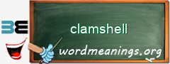 WordMeaning blackboard for clamshell